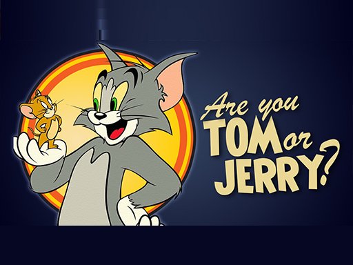 the tom and jerry show: are you tom or jerry?